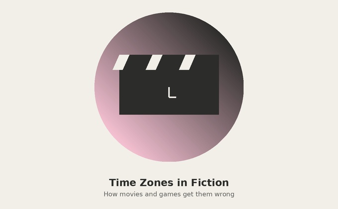 Time Zones in Fiction: How Movies and Games Get Them Wrong